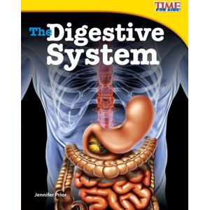 Teacher Created Materials, Inc The Digestive System Teacher Created Materials, Inc The Digestive System