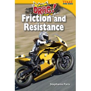 Teacher Created Materials, Inc Drag! Friction And Resistance Teacher Created Materials, Inc Drag! Friction And Resistance