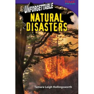 Teacher Created Materials, Inc Unforgettable Natural Disasters Teacher Created Materials, Inc Unforgettable Natural Disasters
