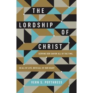 Crossway Books The Lordship Of Christ Crossway Books The Lordship Of Christ