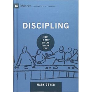 Crossway Books Discipling : How To Help Others Follow Jesus Crossway Books Discipling : How To Help Others Follow Jesus