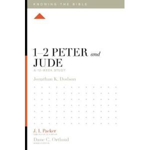 Crossway Books 1–2 Peter And Jude : A 12-Week Study Crossway Books 1–2 Peter And Jude : A 12-Week Study