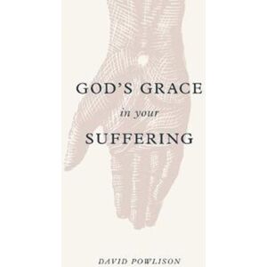 Crossway Books God'S Grace In Your Suffering Crossway Books God'S Grace In Your Suffering
