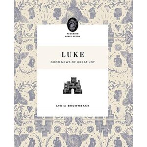 Crossway Books Luke : Good s Of Great Joy Crossway Books Luke : Good s Of Great Joy