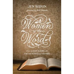 Crossway Books Women Of The Word : How To Study The Bible With Both Our Hearts And Our Minds (Second Edition) Crossway Books Women Of The Word : How To Study The Bible With Both Our Hearts And Our Minds (Second Edition)