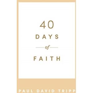 Crossway Books 40 Days Of Faith Crossway Books 40 Days Of Faith