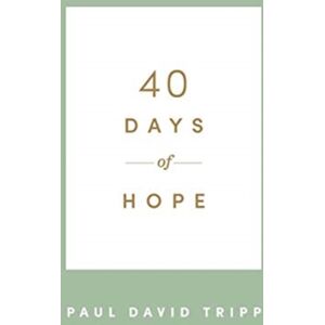 Crossway Books 40 Days Of Hope Crossway Books 40 Days Of Hope