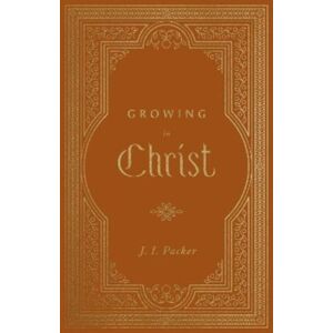 Crossway Books Growing In Christ Crossway Books Growing In Christ