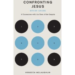 Crossway Books Confronting Jesus Study Guide Crossway Books Confronting Jesus Study Guide