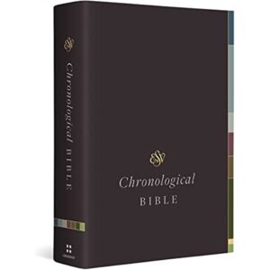 Crossway Books Esv Chronological Bible Crossway Books Esv Chronological Bible