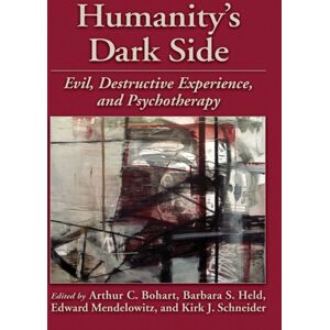 American Psychological Association Humanity'S Dark Side : Evil, Destructive Experience, And Psychotherapy American Psychological Association Humanity'S Dark Side : Evil, Destructive Experience, And Psychotherapy