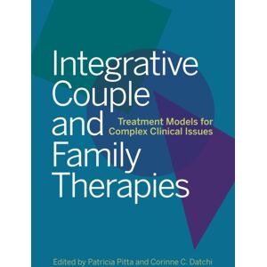American Psychological Association Integrative Couple And Family Therapies : Treatment Models For Complex Clinical Issues American Psychological Association Integrative Couple And Family Therapies : Treatment Models For Complex Clinical Issues