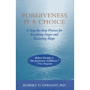 American Psychological Association Forgiveness Is A Choice : A Step-By-Step Process For Resolving Anger And Restoring Hope American Psychological Association Forgiveness Is A Choice : A Step-By-Step Process For Resolving Anger And Restoring Hope
