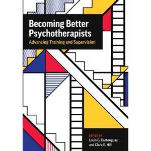 American Psychological Association Becoming Better Psychotherapists : Advancing Training And Supervision American Psychological Association Becoming Better Psychotherapists : Advancing Training And Supervision