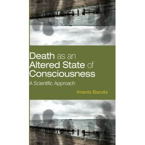 American Psychological Association Death As An Altered State Of Consciousness : A Scientific Approach American Psychological Association Death As An Altered State Of Consciousness : A Scientific Approach