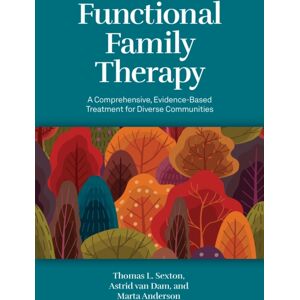 American Psychological Association Functional Family Therapy : A Comprehensive, Evidence-Based Treatment For Diverse Communities American Psychological Association Functional Family Therapy : A Comprehensive, Evidence-Based Treatment For Diverse Communities