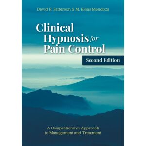 American Psychological Association Clinical Hypnosis For Pain Control : A Comprehensive Approach To Management And Treatment American Psychological Association Clinical Hypnosis For Pain Control : A Comprehensive Approach To Management And Treatment