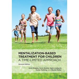 American Psychological Association Mentalization-Based Treatment For Children : A Time-Limited Approach American Psychological Association Mentalization-Based Treatment For Children : A Time-Limited Approach