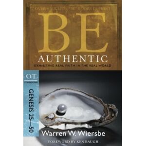 David C Cook Publishing Company Be Authentic ( Genesis 25- 50 ) : Exhibiting Real Faith In The Real World David C Cook Publishing Company Be Authentic ( Genesis 25- 50 ) : Exhibiting Real Faith In The Real World