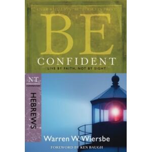 David C Cook Publishing Company Be Confident - Hebrews : Live By Faith, Not By Sight David C Cook Publishing Company Be Confident - Hebrews : Live By Faith, Not By Sight