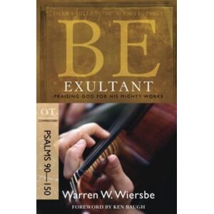 David C Cook Publishing Company Be Exultant - Psalms 90- 150 David C Cook Publishing Company Be Exultant - Psalms 90- 150