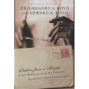 David C Cook Publishing Company Letters From A Skeptic : A Son Wrestles With His Father'S Questions About Christianity David C Cook Publishing Company Letters From A Skeptic : A Son Wrestles With His Father'S Questions About Christianity