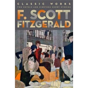 Union Square & Co. F. Scott Fitzgerald: Classic Works : Two Novels And Nineteen Short Stories Union Square & Co. F. Scott Fitzgerald: Classic Works : Two Novels And Nineteen Short Stories