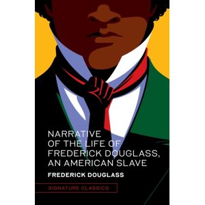 Union Square & Co. Narrative Of The Life Of Frederick Douglass, An American Slave Union Square & Co. Narrative Of The Life Of Frederick Douglass, An American Slave
