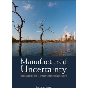 State University of New York Press Manufactured Uncertainty : Implications For Climate Change Skepticism State University of New York Press Manufactured Uncertainty : Implications For Climate Change Skepticism