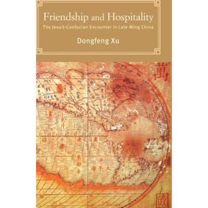 State University of New York Press Friendship And Hospitality : The Jesuit-Confucian Encounter In Late Ming China State University of New York Press Friendship And Hospitality : The Jesuit-Confucian Encounter In Late Ming China