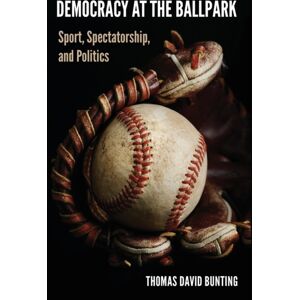 State University of New York Press Democracy At The Ballpark : Sport, Spectatorship, And Politics State University of New York Press Democracy At The Ballpark : Sport, Spectatorship, And Politics