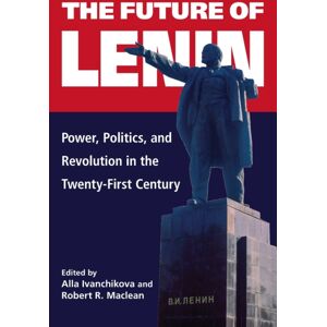 State University of New York Press The Future Of Lenin : Power, Politics, And Revolution In The Twenty-First Century State University of New York Press The Future Of Lenin : Power, Politics, And Revolution In The Twenty-First Century