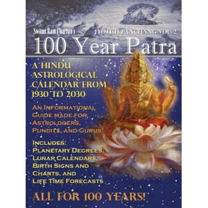 AuthorHouse 100 Year Patra Vol...2 : Vedic Charts, Life Paths, Life Cycles & Planetary Tracking AuthorHouse 100 Year Patra Vol...2 : Vedic Charts, Life Paths, Life Cycles & Planetary Tracking