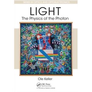 Taylor & Francis Inc Light - The Physics Of The Photon Taylor & Francis Inc Light - The Physics Of The Photon
