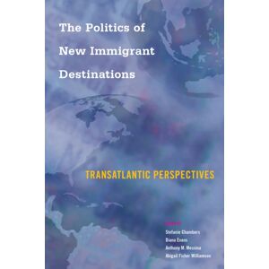 Temple University Press,U.S. The Politics Of Immigrant Destinations : Transatlantic Perspectives Temple University Press,U.S. The Politics Of Immigrant Destinations : Transatlantic Perspectives