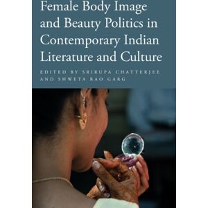 Temple University Press,U.S. Female Body Image And Beauty Politics In Contemporary Indian Literature And Culture Temple University Press,U.S. Female Body Image And Beauty Politics In Contemporary Indian Literature And Culture