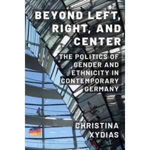Temple University Press,U.S. Beyond Left, Right, And Center : The Politics Of Gender And Ethnicity In Contemporary Germany Temple University Press,U.S. Beyond Left, Right, And Center : The Politics Of Gender And Ethnicity In Contemporary Germany