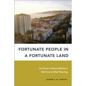Temple University Press,U.S. Fortunate People In A Fortunate Land : At Home In Santa Monica'S Rent-Controlled Housing Temple University Press,U.S. Fortunate People In A Fortunate Land : At Home In Santa Monica'S Rent-Controlled Housing
