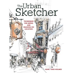 F&W Publications Inc The Urban Sketcher : Techniques For Seeing And Drawing On Location F&W Publications Inc The Urban Sketcher : Techniques For Seeing And Drawing On Location