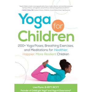 Adams Media Corporation Yoga For Children : 200+ Yoga Poses, Breathing Exercises, And Meditations For Healthier, Happier, More Resilient Children Adams Media Corporation Yoga For Children : 200+ Yoga Poses, Breathing Exercises, And Meditations For Healthier, Happier, More Resilient Children
