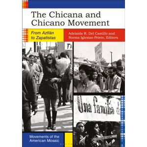 Bloomsbury Publishing PLC The Chicana And Chicano Movement : From Aztlan To Zapatistas Bloomsbury Publishing PLC The Chicana And Chicano Movement : From Aztlan To Zapatistas