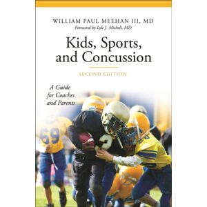 Bloomsbury Publishing Plc Kids, Sports, And Concussion : A Guide For Coaches And Parents Bloomsbury Publishing Plc Kids, Sports, And Concussion : A Guide For Coaches And Parents