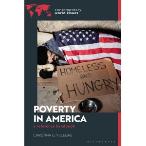 Bloomsbury Publishing PLC Poverty In America : A Reference Handbook Bloomsbury Publishing PLC Poverty In America : A Reference Handbook