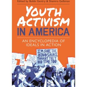 Bloomsbury Publishing PLC Youth Activism In America : An Encyclopedia Of Ideals In Action Bloomsbury Publishing PLC Youth Activism In America : An Encyclopedia Of Ideals In Action