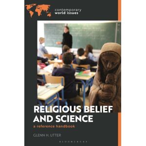 Bloomsbury Publishing PLC Religious Belief And Science : A Reference Handbook Bloomsbury Publishing PLC Religious Belief And Science : A Reference Handbook