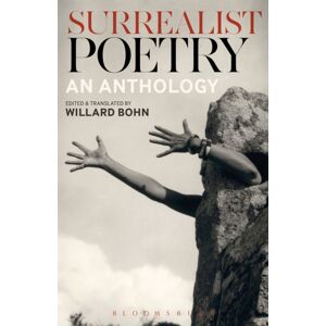 Bloomsbury Publishing Plc Surrealist Poetry : An Anthology Bloomsbury Publishing Plc Surrealist Poetry : An Anthology