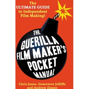 Continuum Publishing Corporation The Guerilla Film Makers Pocketbook : The Ultimate Guide To Digital Film Making Continuum Publishing Corporation The Guerilla Film Makers Pocketbook : The Ultimate Guide To Digital Film Making