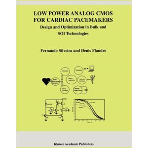 Springer-Verlag New York Inc. Low Power Analog Cmos For Cardiac Pacemakers : Design And Optimization In Bulk And Soi Technologies Springer-Verlag New York Inc. Low Power Analog Cmos For Cardiac Pacemakers : Design And Optimization In Bulk And Soi Technologies