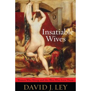 Bloomsbury Publishing Plc Insatiable Wives : Women Who Stray And The Men Who Love Them Bloomsbury Publishing Plc Insatiable Wives : Women Who Stray And The Men Who Love Them