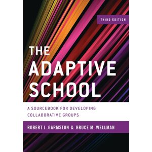 Bloomsbury Publishing Plc The Adaptive School : A Sourcebook For Developing Collaborative Groups Bloomsbury Publishing Plc The Adaptive School : A Sourcebook For Developing Collaborative Groups